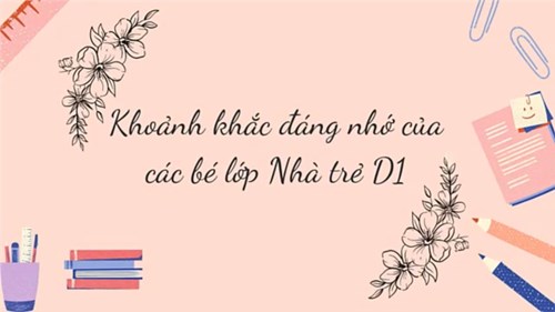 Năm học đặc biệt của các bé lớp NTD1 thân yêu!